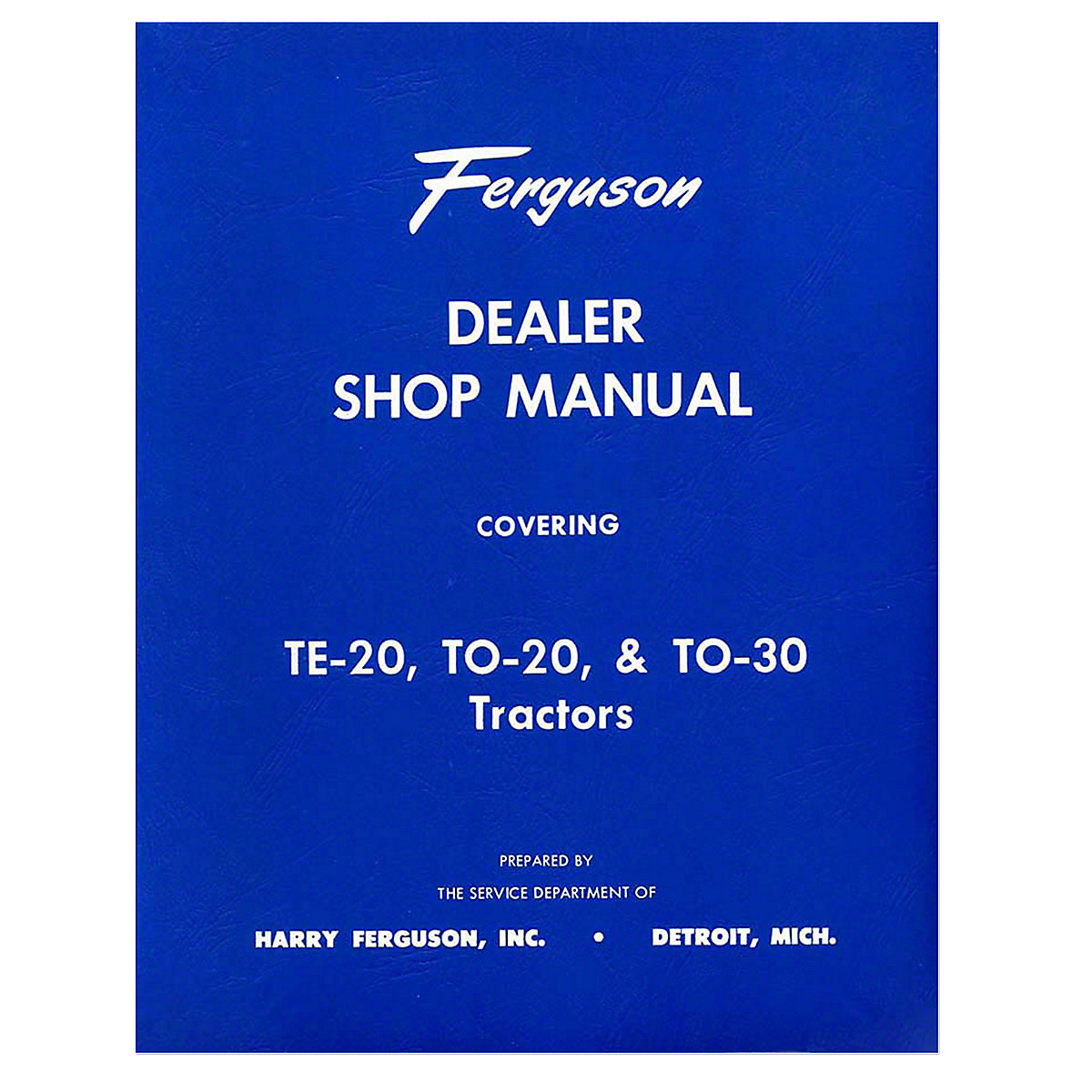 Dealer Shop Manual For Massey Ferguson TE20, TO20, TO30.
